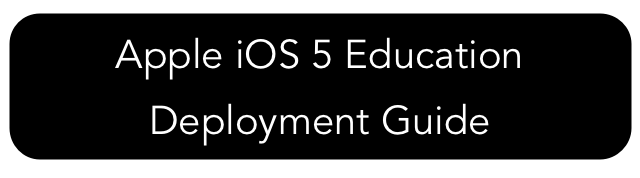 Apple iOS 5 Education Deployment Guide
