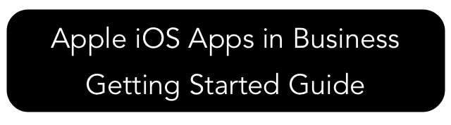 Apple iOS Apps in Business Getting Started Guide