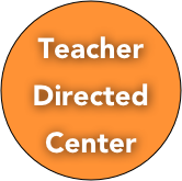 Teacher Directed Center